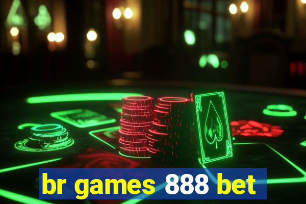 br games 888 bet